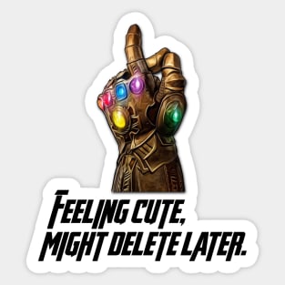 Might Delete Later Sticker